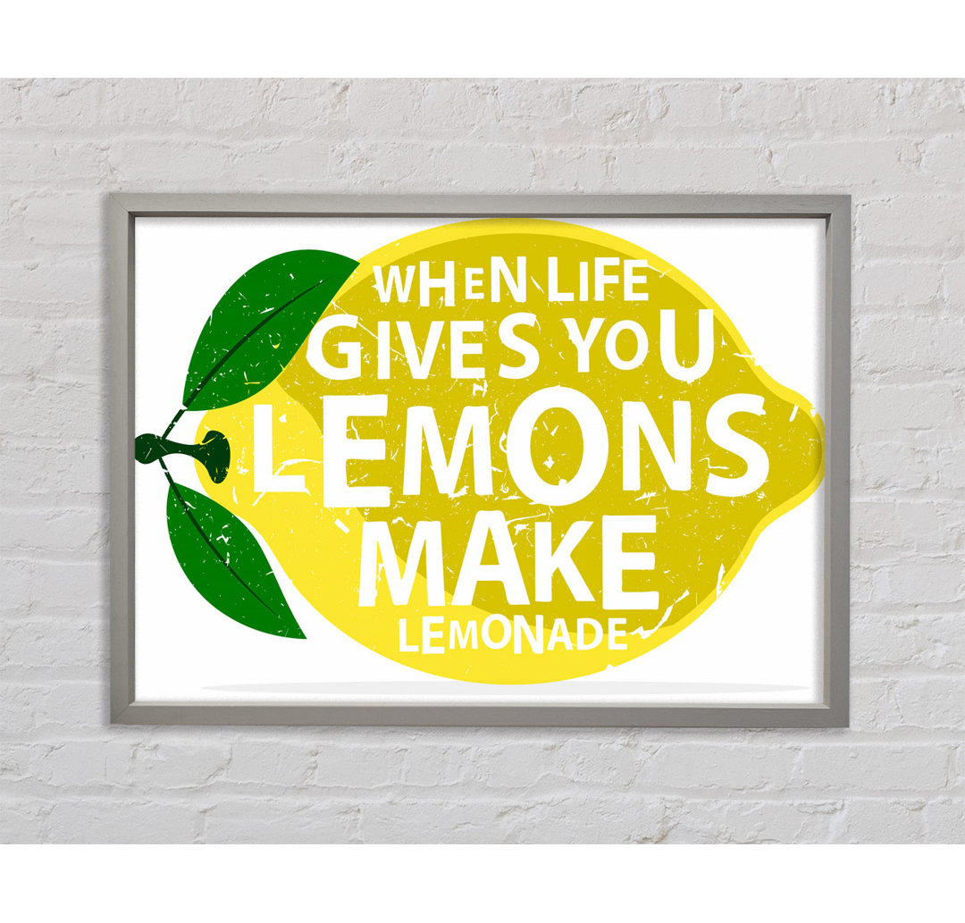 When Life Gives You Lemons 1 Gerahmter Druck Wandkunst