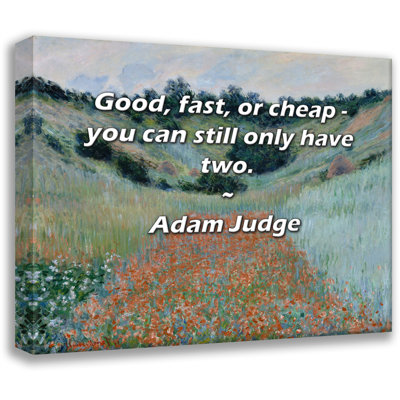 Ophelia & Co. Gallery Wrapped Canvas By Adam Judge: "Good, fast, or cheap - you can still only have t