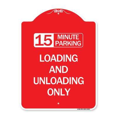 Signmission Designer Series Sign - 15 Minute Parking, Loading And Unloading Only/24597
