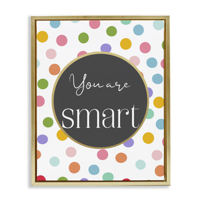 You Are Smart Polka Dots Floating Frame, design by Christine Simpson Art