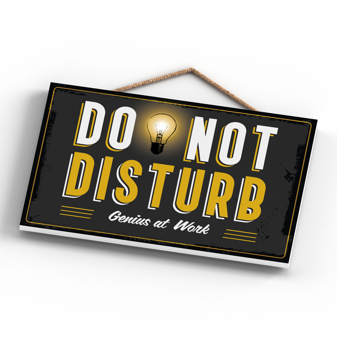 Do Not Disturb Genius At Work - Print on MDF