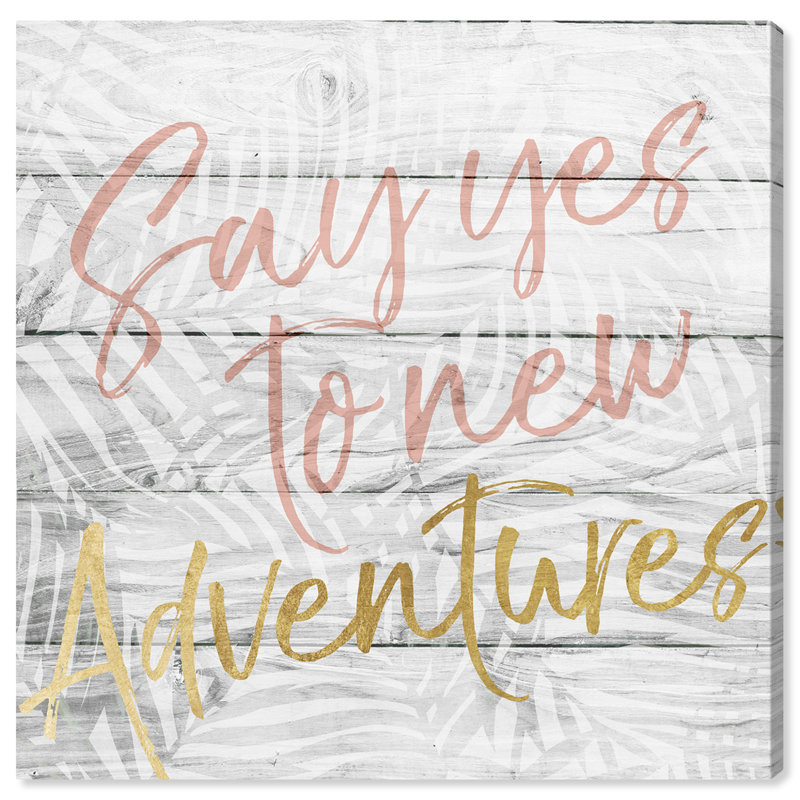 «Typographie and Quotes Say Yes to New Adventures», impression sur toile tendue, H 12 po x l 12 po x P 1,5 po