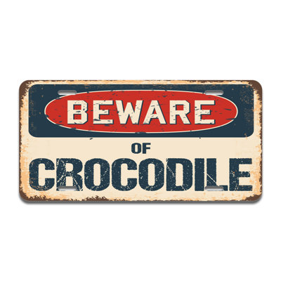Beware of Crocodile