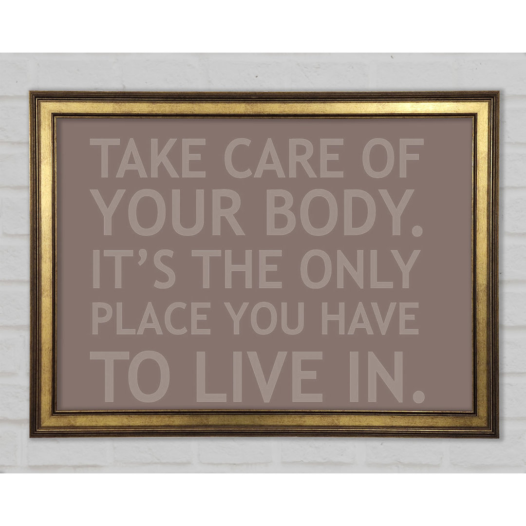 Take Care Of Your Body Gerahmter Druck