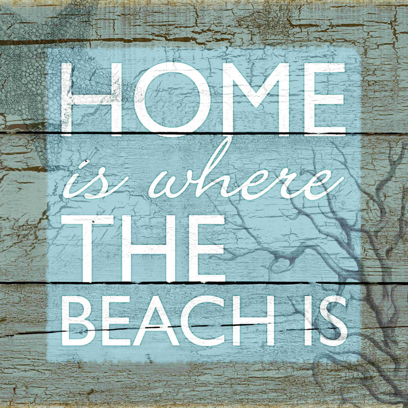 " Home Is Where Beach Is ", 12" H x 12" W
