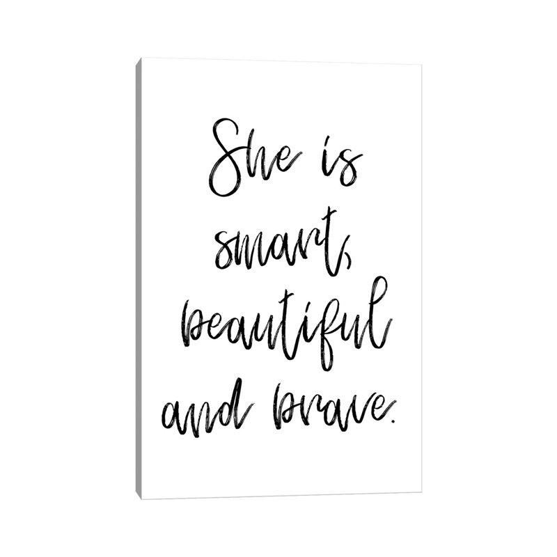 She Is Smart Beautiful And Brave by Pixy Paper - Wrapped Canvas Print, 20.32 cm H x 30.48 cm W