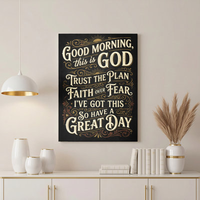 Good Morning This Is God Trust The Plan Faith Over Fear I've Got This So Have A Great Day Canvas Wrapped Wall Art (Set Of 1)