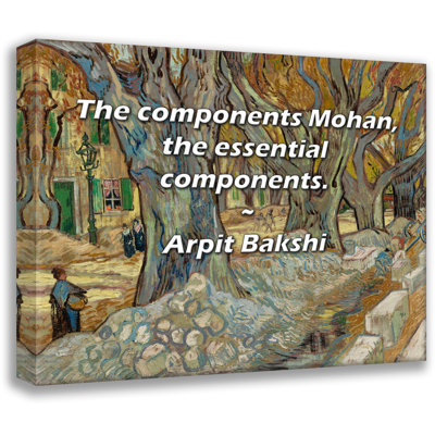 Artsy Quote "The components Mohan, the essential components." By Arpit Bakshi Gallery Wrapped Canvas