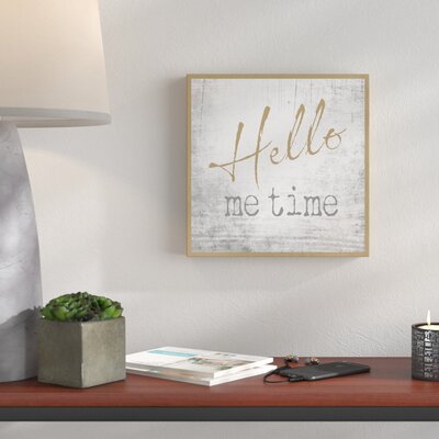 Aylenne Hello Me Time' by Graffitee Studios - Wrapped Canvas Textual Art Print -  Gracie Oaks, C97D52BB7A0F42D5AF6B0BDBF23E7724