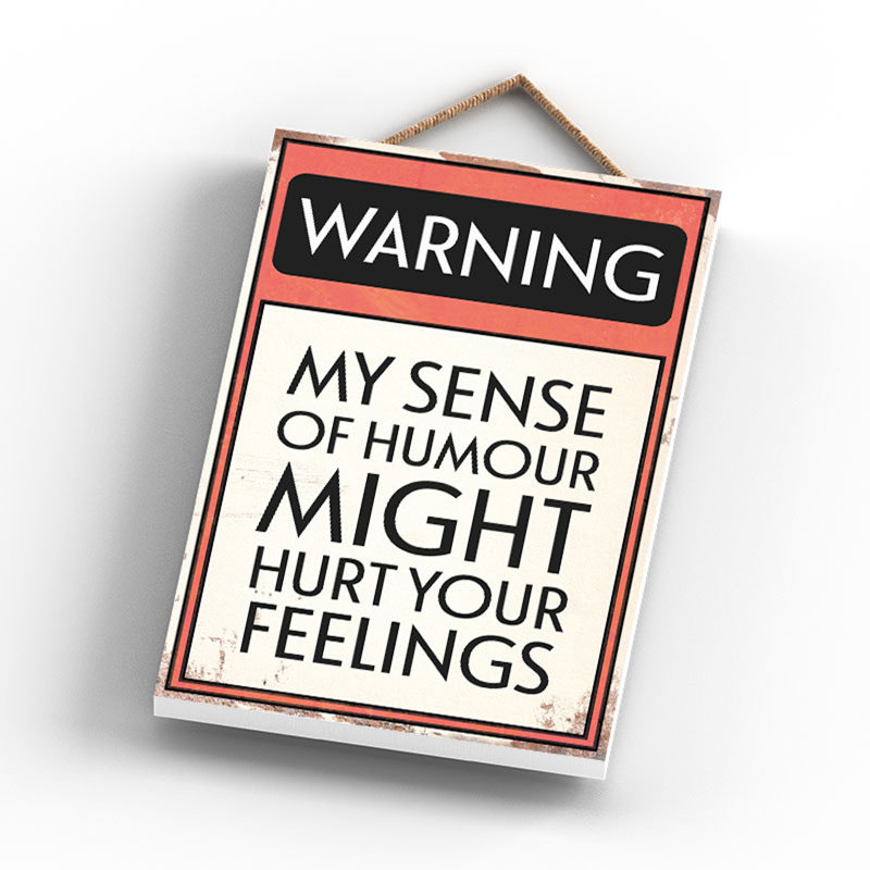 Warning My Sense Of Humour - Print on MDF