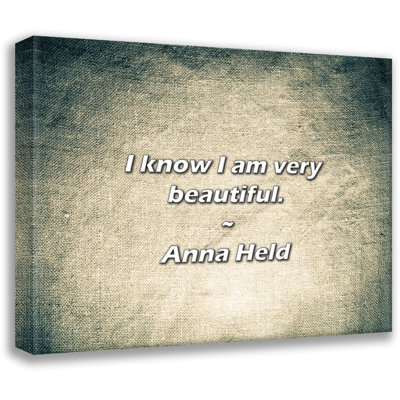 Artsy Quote "I know I am very beautiful." By Anna Held Gallery Wrapped Canvas