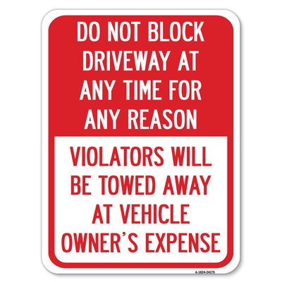 Do Not Block Driveway At Anytime For ANY Reason, Violators Will Be Towed Away At Owner Expense/24175
