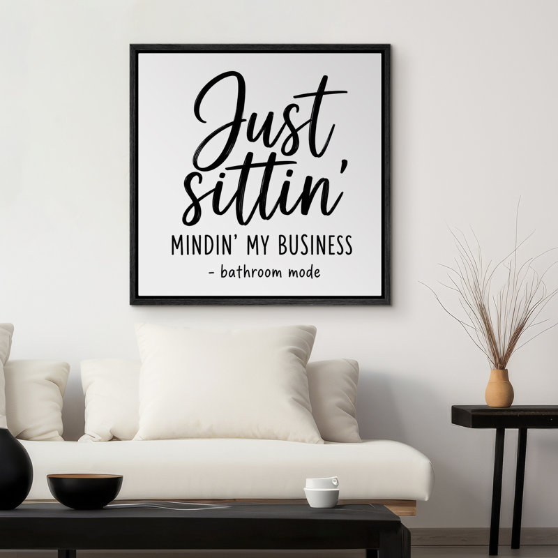 Just Sittin Mindin My Business, 24" H x 24" W x 1.5" D, Black
