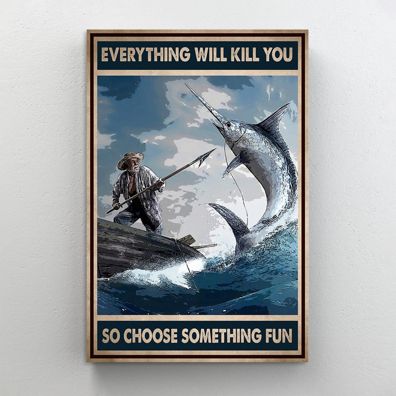 Pêche à la ligne «Will Will Kill You So Happ Quelque chose», impression sur toile tendue, H 36 po x l 24 po x P 1,25 po