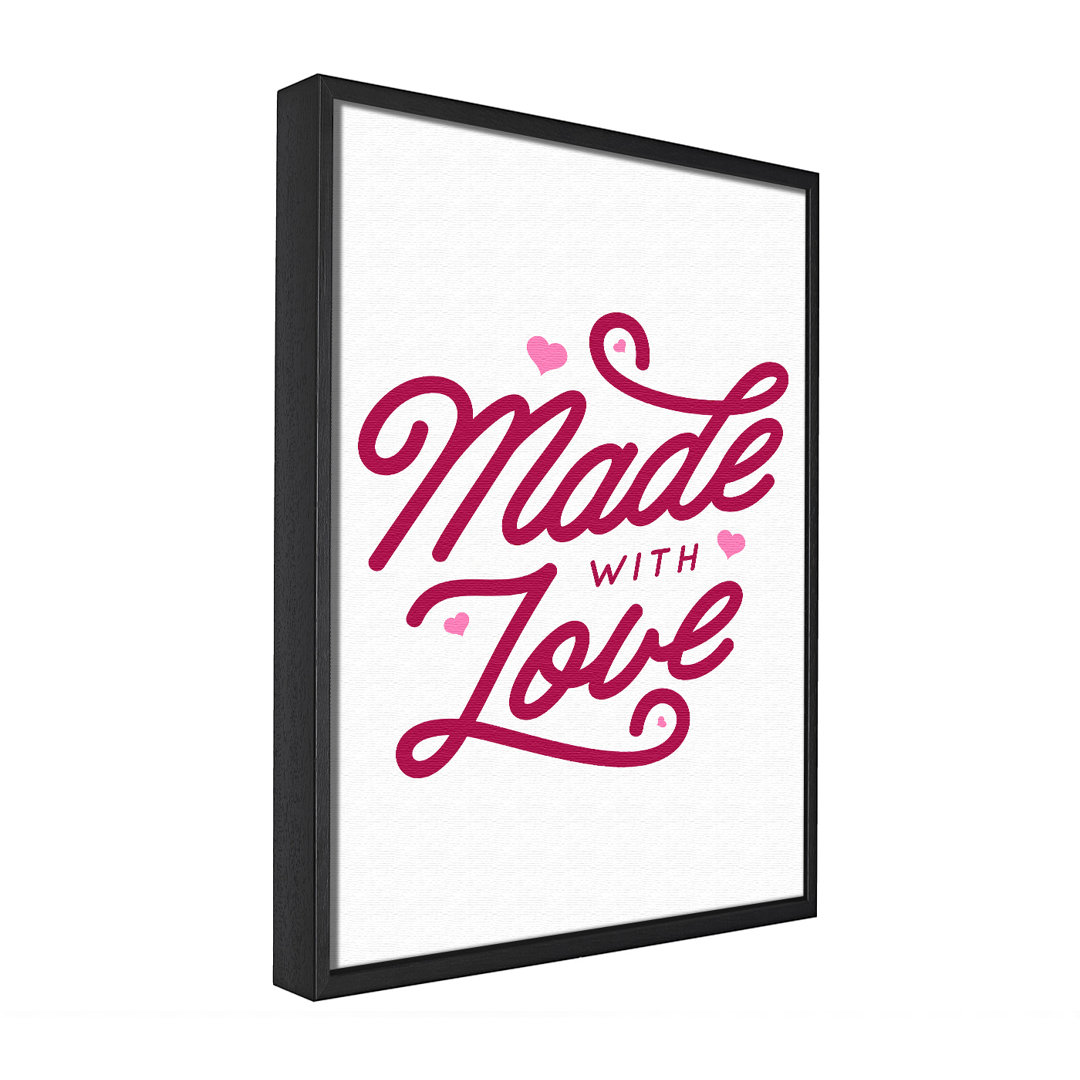 Made With Love Gerahmter Druck Wandkunst