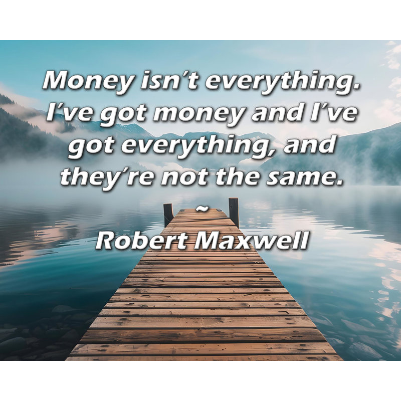 Toile tendue de la galerie ArtsyQuotes par Robert Maxwell: «L'argent n'est pas tout. J'ai de l'argent et j'ai tout, et ce n'est pas pareil.»