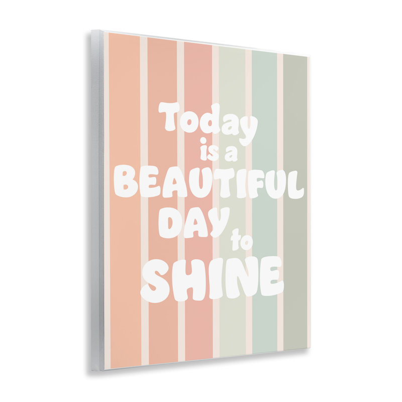 Plaque murale Beautiful Day To Shine, design par Leah Straatsma