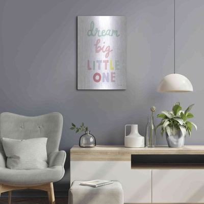 «Dream Big Little One Cursive» par Ann Kelle Designs, art mural en métal