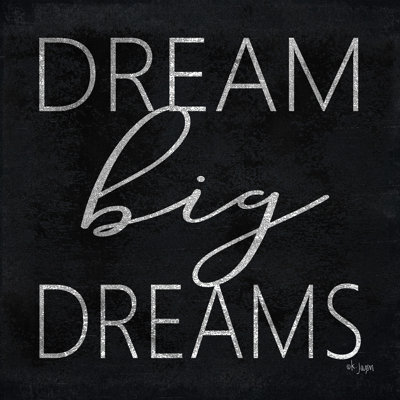 " Dream Big Dreams " by Jaxn Blvd.