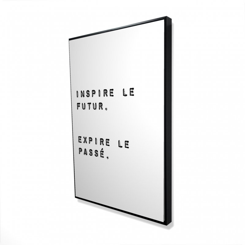 «Inspire the future. Expire the past», sur toile