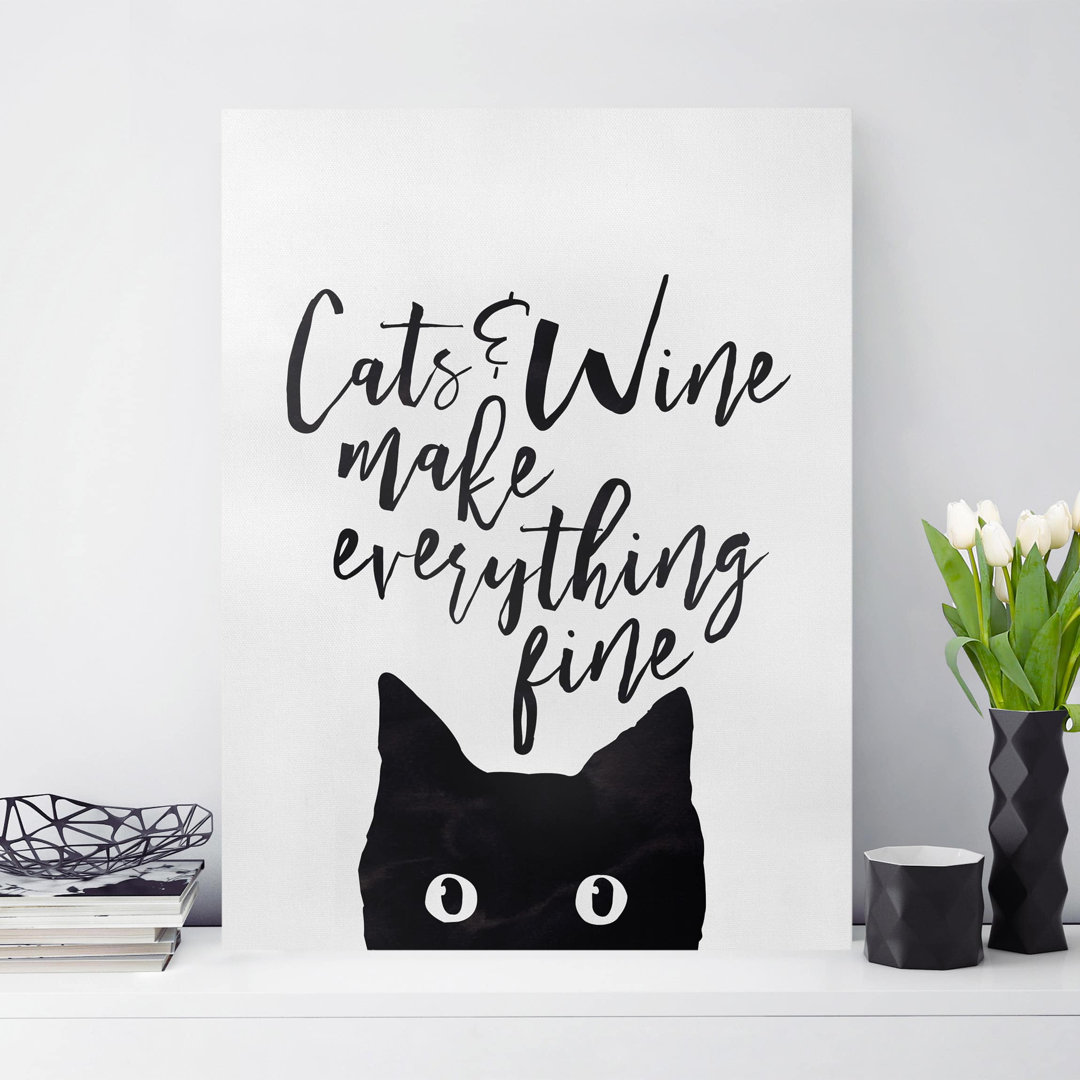 Leinwandbild Katzen und Wein machen alles gut