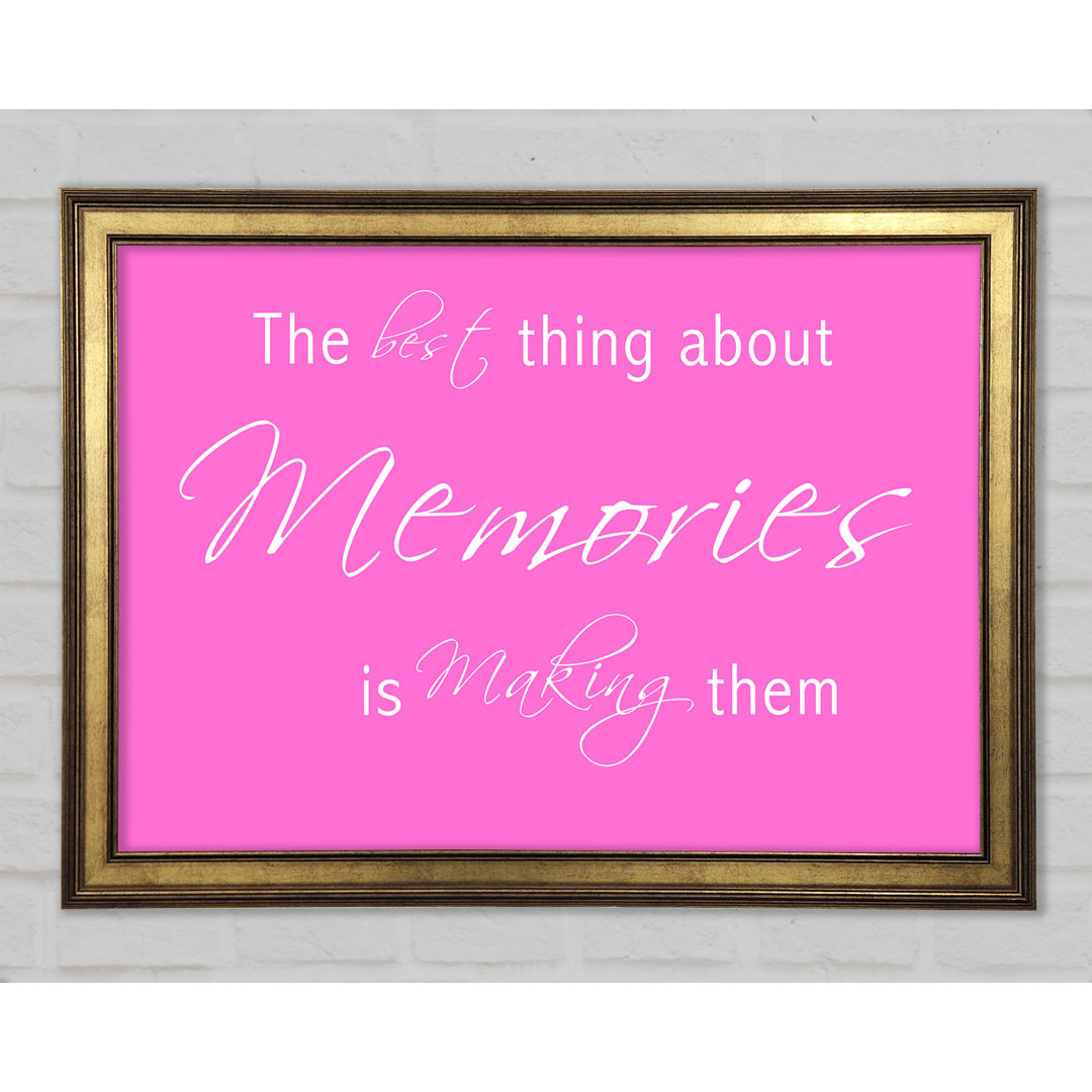 Love Quote the Best Thing About Memories 2 - Single Picture Frame Art Prints