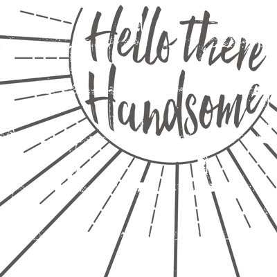 Hello Handsome - Wrapped Canvas Print