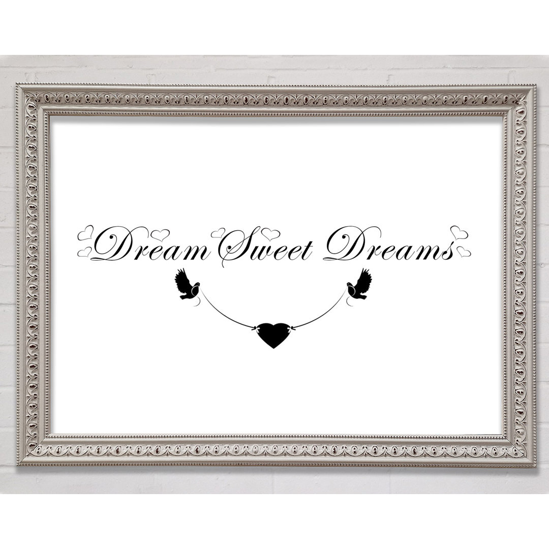 Dream Sweet Dreams Weiß gerahmter Druck