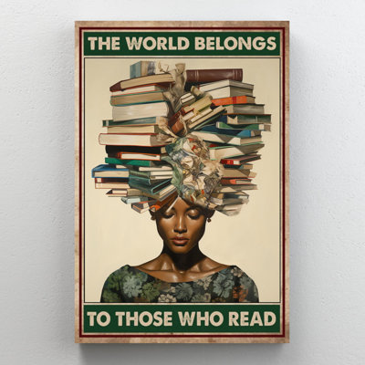" The World Belongs To Those Who Read - 1 Piece Rectangle Graphic Art Print On Wrapped Canvas "