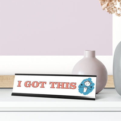 Plaque de bureau «I Got This»