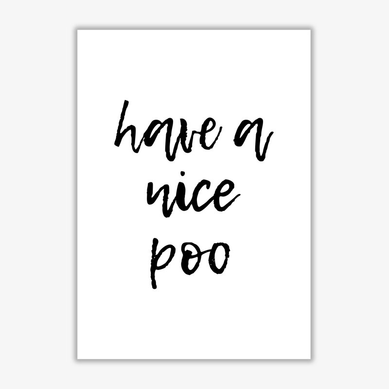 Have A Nice Poo - Print, No Frame, 85 cm H x 60 cm W x 1 cm D