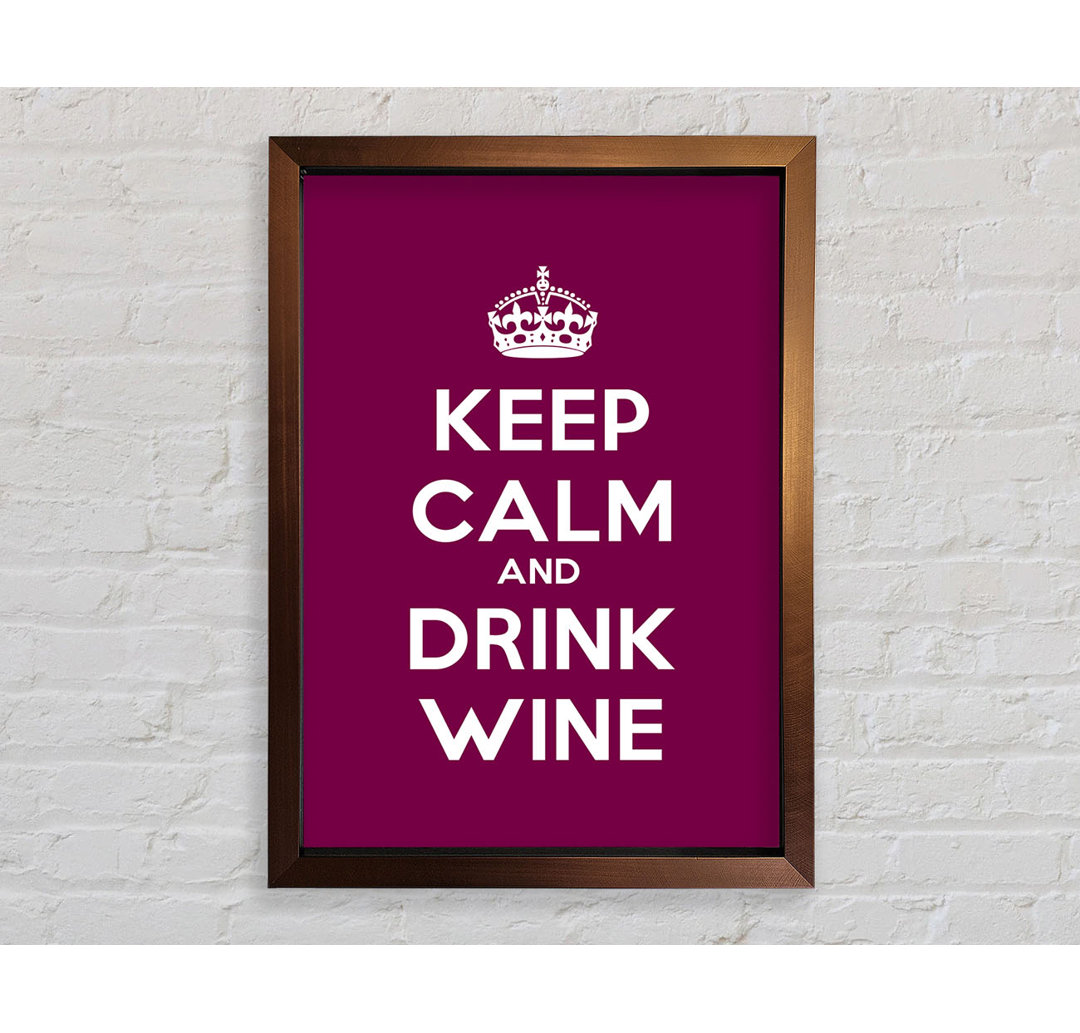 Landess Kitchen Zitat Keep Calm Wine Gerahmter Druck Wandkunst