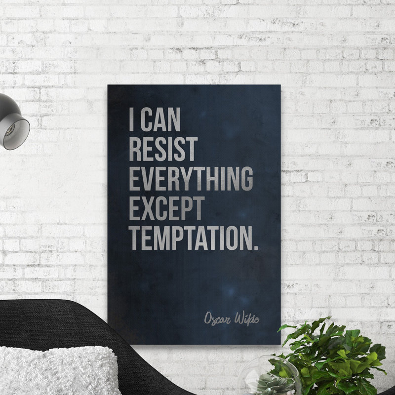 I Can Resist Everything - Wrapped Canvas Print, 30cm H x 20cm W x 3.81cm D