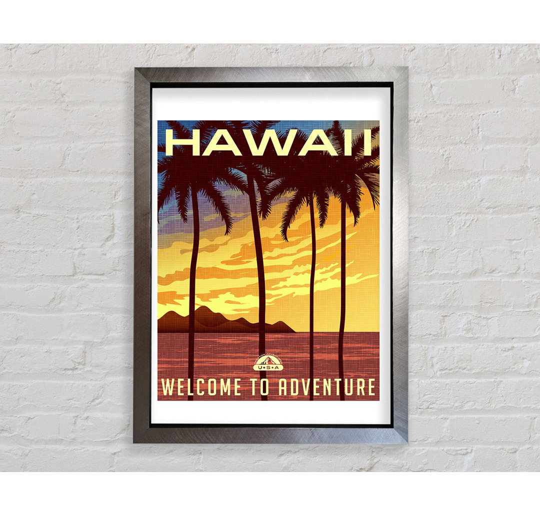 Hawaii Welcome To Adventure Gerahmter Druck Wandkunst