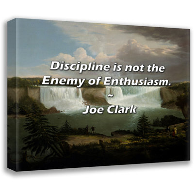 Joe Clark Quote: Discipline is not the Enemy of Enthusiasm.