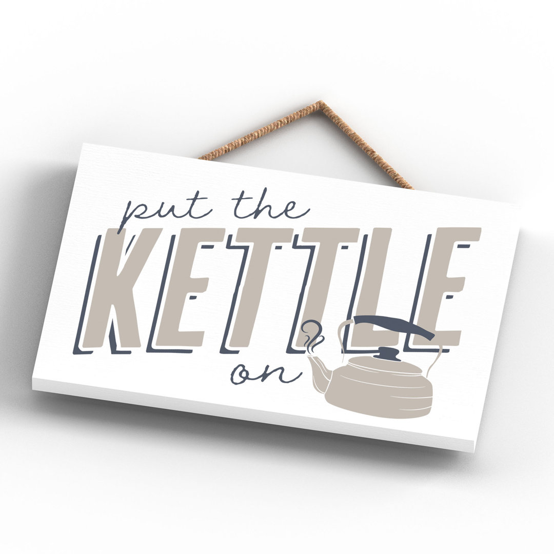 Vivid Squid Wholesale Put The Kettle On - No Frame Print on Wood