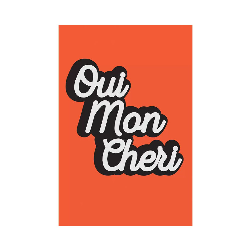 Oui Mon Cheri - Wrapped Canvas Print, 66.04 cm H x 45.72 cm W
