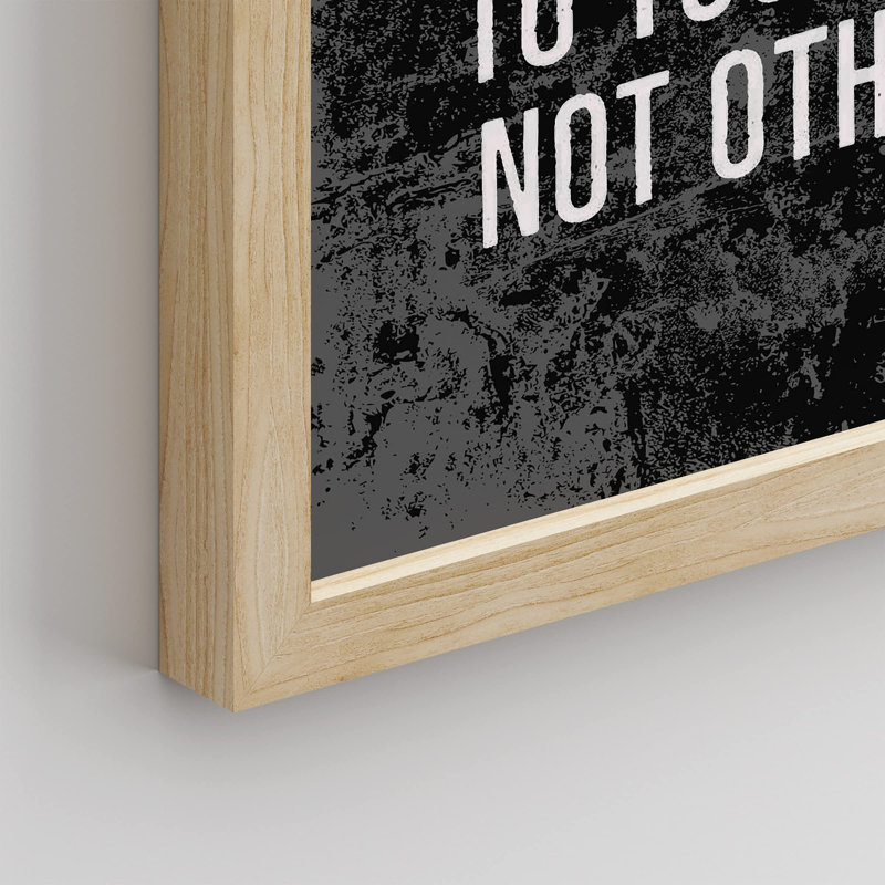 "Prove Yourself To Yourself Not d'autres Wall Art Encouragement positive, décoration murale en noir et blanc" sur papier