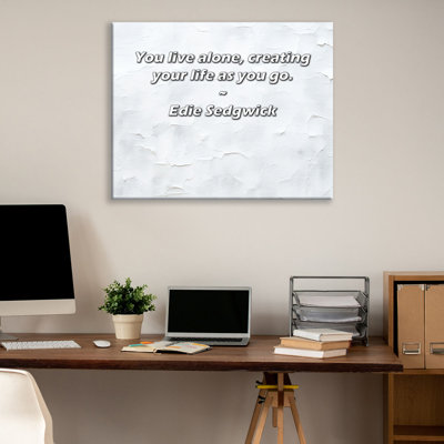 Artsy Quote "You live alone, creating your life as you go." By Edie Sedgwick Gallery Wrapped Canvas
