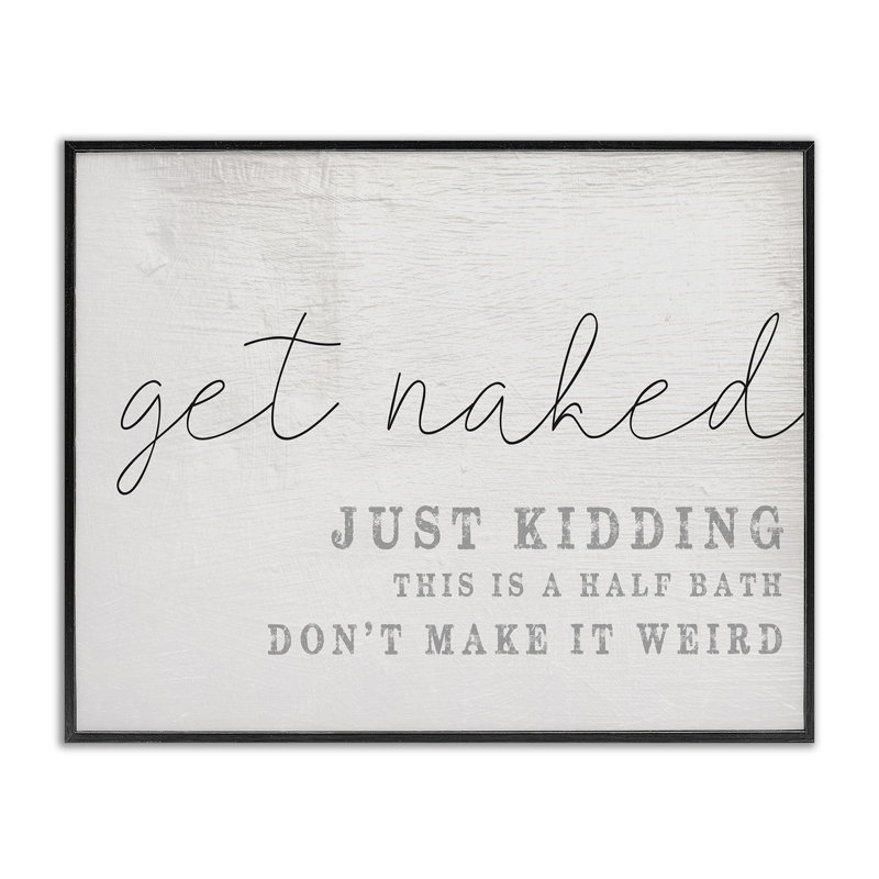 «Get Nake This Is A Half Bath Wood Typographie», estampe numérique encadrée de Daphne Polselli, H 14 po x l 11 po