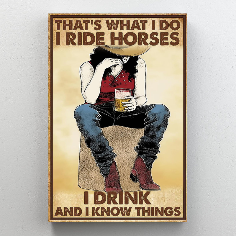 «I Ride Horses I Drink On», impression sur toile, H 20 po x l 16 po x P 1,25 po