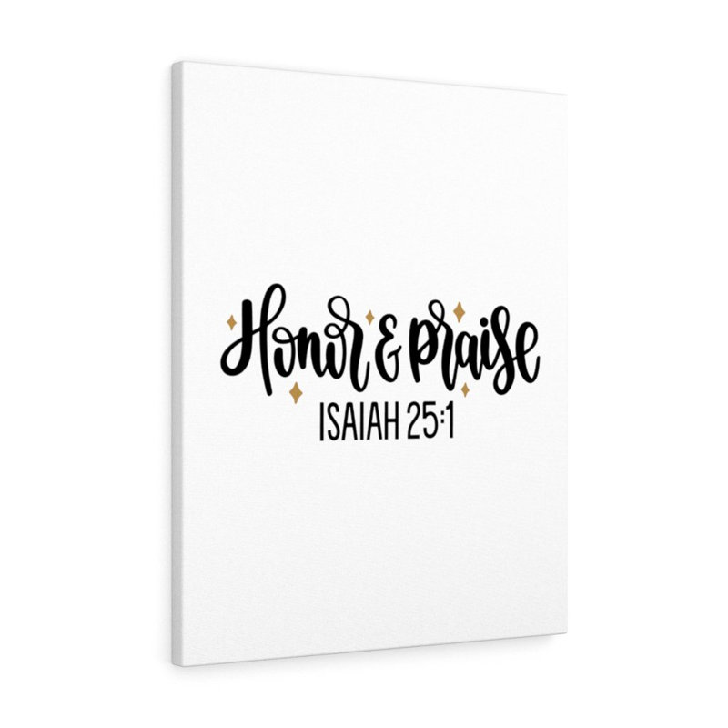 Honour And Praise Isaiah 25:1 - Wrapped Canvas Print, 61cm H x 46cm W