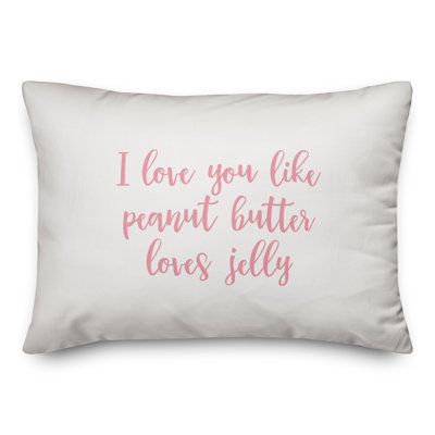 Coussin décoratif I Love You Like Peanut Butter Loves Jelly