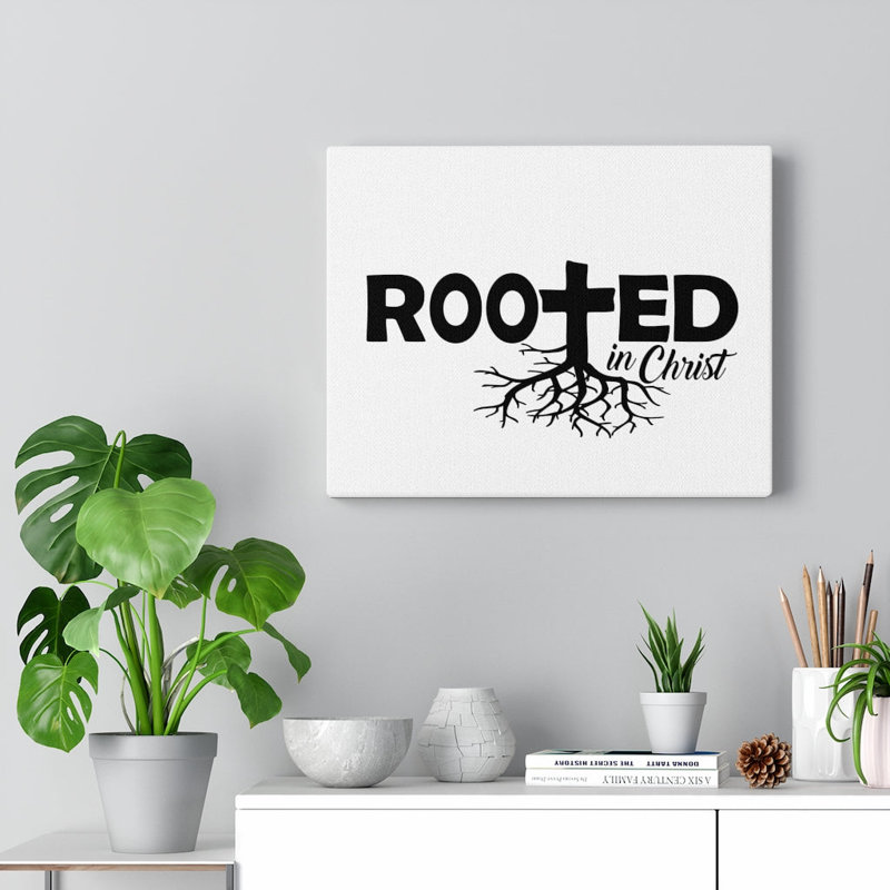 Rooted In Christ - Wrapped Canvas Print, 46cm H x 61cm W