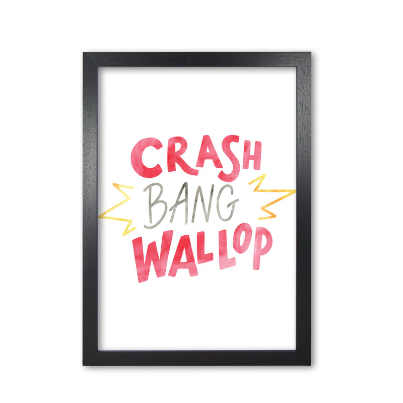 Crash Bang Wallop - Painting, Black Grain Frame, 30 cm H x 21 cm W x 5 cm D