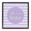 Cadre flottant You Are Brave Affirmation, design par Christine Simpson Art-525940073-525940070