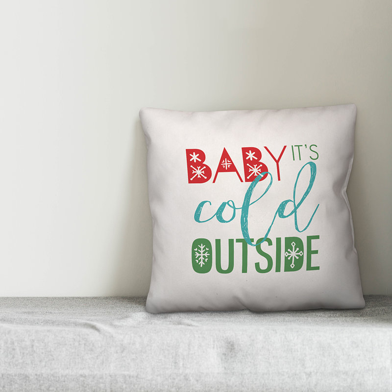  Coussin extérieur Baby It's Cold, 16 po x 1 po, Polyester/ Bourre en polyester