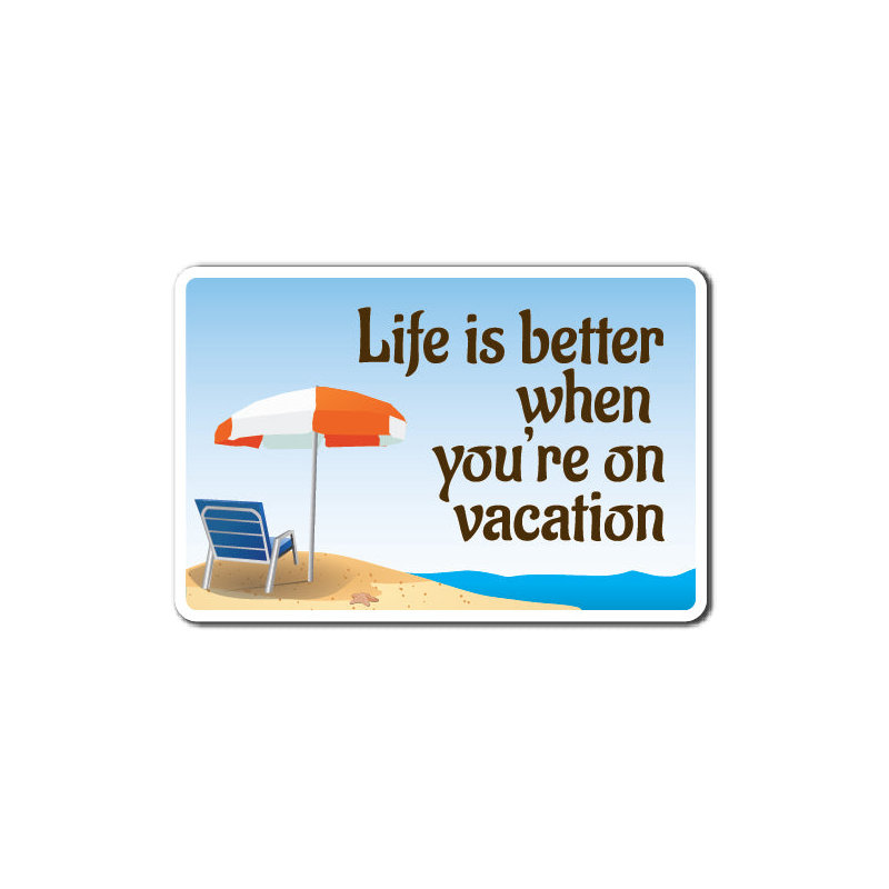 Life Is Better Sign