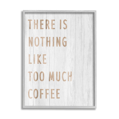 " Too Much Coffee Phrase "