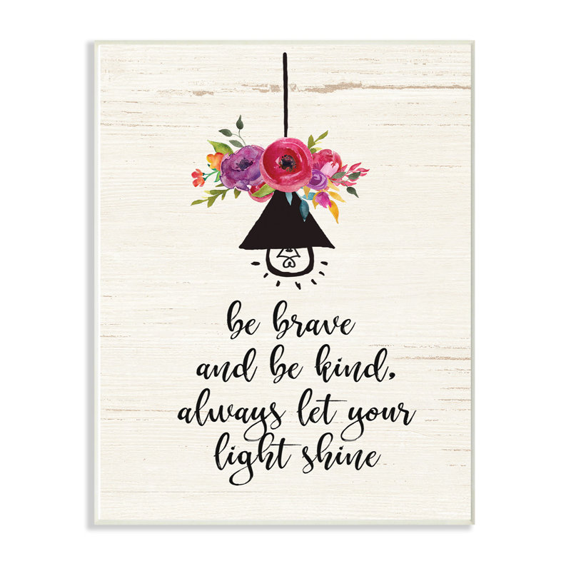 «Be Brave Kind and Shine Floral» par Jo Moulton - impression d'art textuel, H 15 po x l 10 po x P 0,5 po, Plaque murale